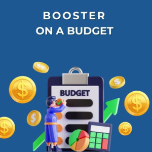 Booster on a Budget