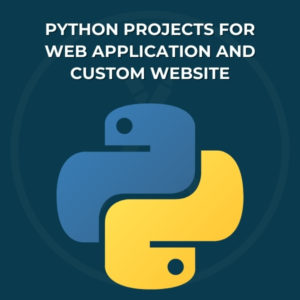Python Projects for  Web Application and Custom Website
