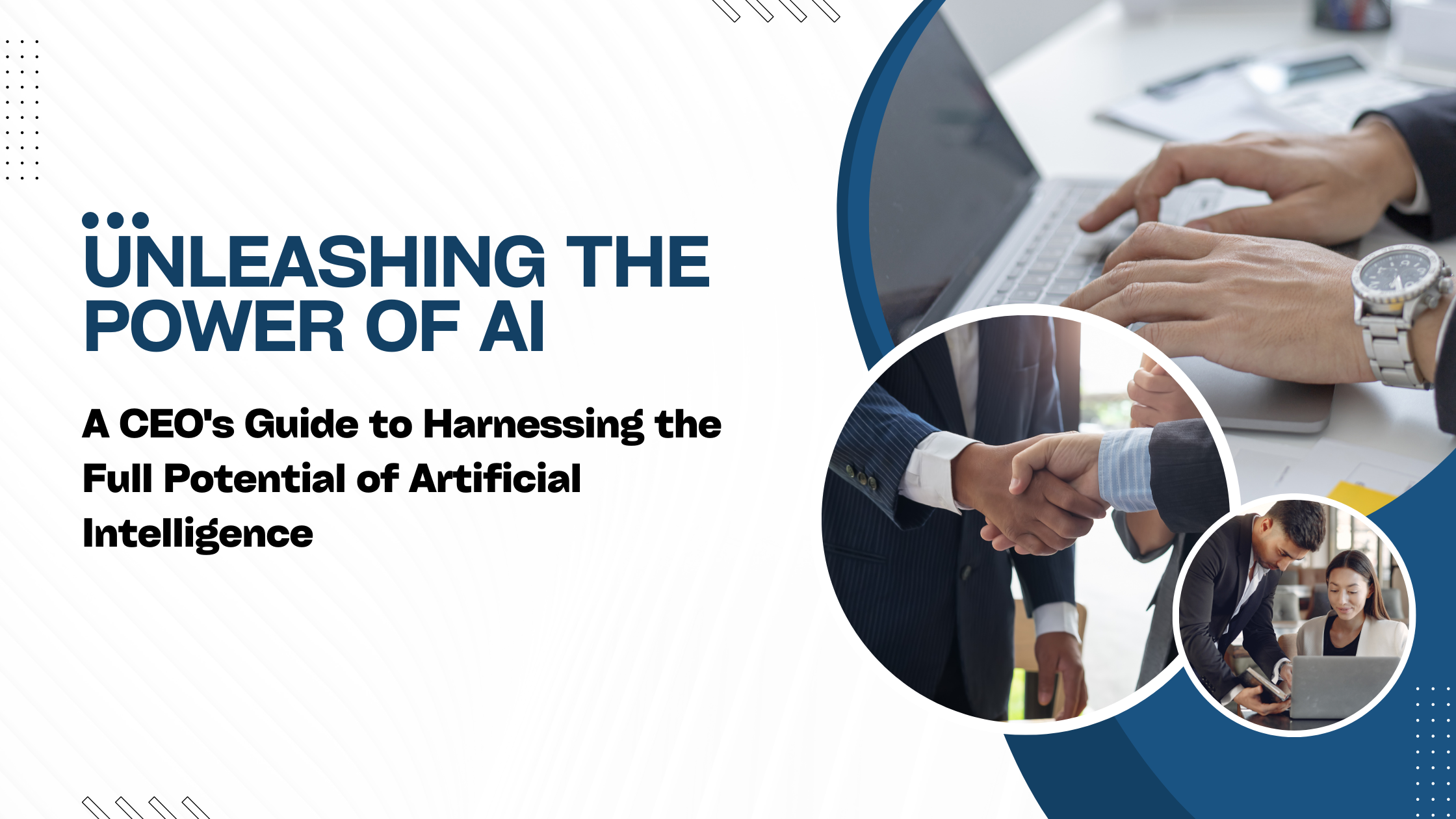 Unleashing The Power Of AI: A CEO's Guide To Harnessing The Full ...