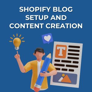 Shopify Blog Setup and Content Creation
