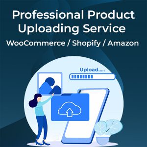Professional Product Uploading Service – WooCommerce / Shopify / Amazon