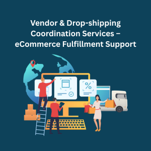 Vendor & Drop-shipping Coordination Services – eCommerce Fulfillment Support