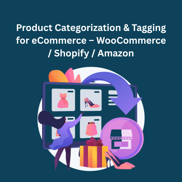 Product Categorization & Tagging for eCommerce – WooCommerce / Shopify / Amazon