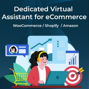Dedicated Virtual Assistant for eCommerce – Shopify / WooCommerce / Amazon Support