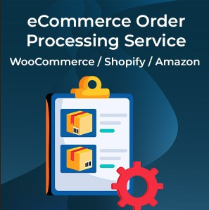 eCommerce Order Processing Service – WooCommerce / Shopify / Amazon